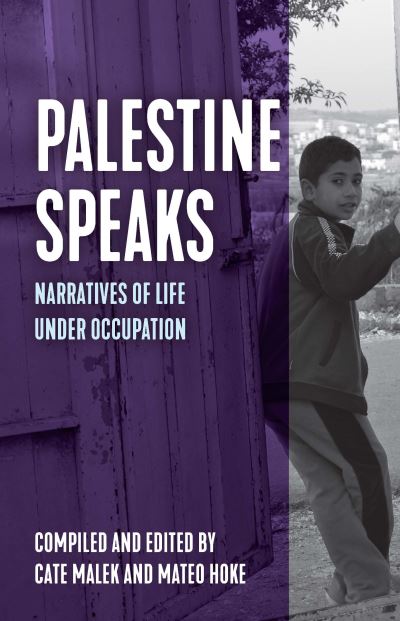 Cover for Mateo Hoke · Palestine Speaks: Narratives of Life Under Occupation - Voice of Witness (Paperback Book) (2021)