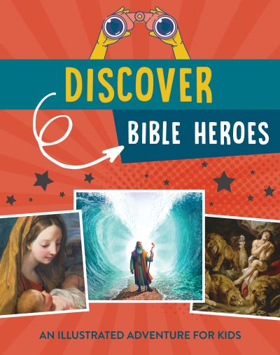 Discover Bible Heroes - Tracy M. Sumner - Kirjat - Barbour Publishing, Incorporated - 9781643527406 - maanantai 1. helmikuuta 2021