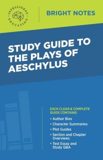 Cover for Intelligent Education · Study Guide to the Plays of Aeschylus - Bright Notes (Taschenbuch) (2020)