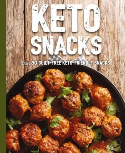 Cover for Cider Mill Press · Keto Snacks: Over 50 Guilt-Free Keto-Friendly Snacks (Hardcover bog) (2020)