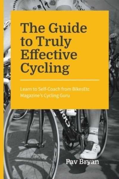 Cover for Pav Bryan · The Guide to Truly Effective Cycling (Paperback Book) (2020)