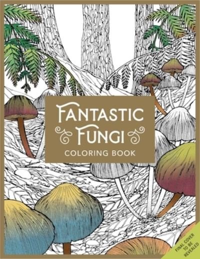 Cover for Insight Editions · Fantastic Fungi: The Coloring Book (Paperback Book) (2021)