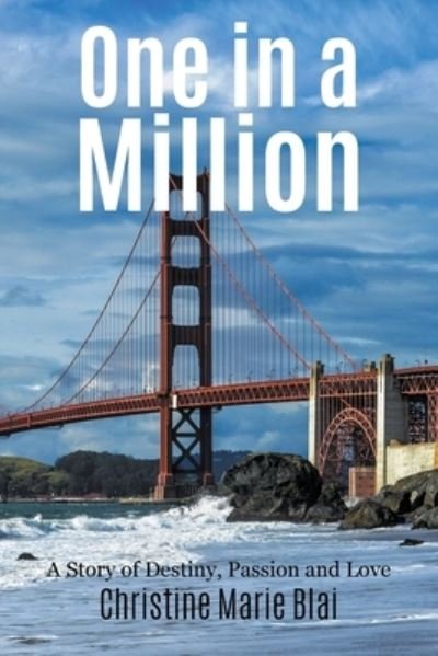 Cover for Christine Marie Blai · One in a Million: A Story of Destiny, Passion and Love (Pocketbok) (2020)