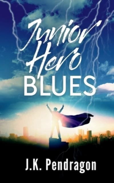 Cover for J K Pendragon · Junior Hero Blues (Paperback Book) (2021)