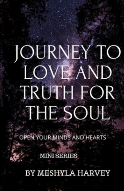 Cover for Meshyla Harvey · Journey to Love and Truth for the Soul (Paperback Book) (2020)