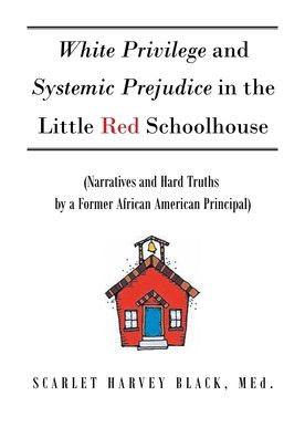 Cover for Scarlet Harvey Black Med · White Privilege and Systemic Prejudice in the Little Red Schoolhouse (Paperback Book) (2022)