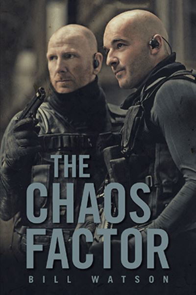 The Chaos Factor - Bill Watson - Książki - AUTHORHOUSE UK - 9781665592406 - 25 sierpnia 2021