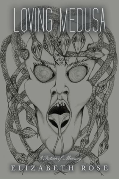 Cover for Elizabeth Rose · Loving Medusa (Book) (2023)