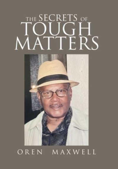 Cover for Oren Maxwell · Secrets of Tough Matters (Book) (2023)