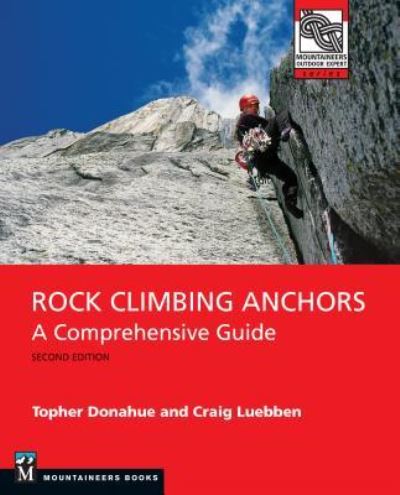 Rock Climbing Anchors, 2nd Edition - Topher Donahue - Książki - MOUNTAINEERS BOOKS - 9781680511406 - 1 kwietnia 2019