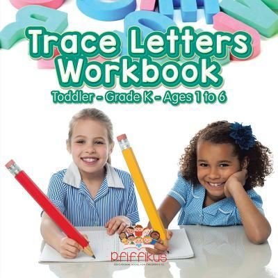 Trace Letters Workbook Toddler-Grade K - Ages 1 to 6 - Pfiffikus - Books - Pfiffikus - 9781683776406 - July 6, 2016