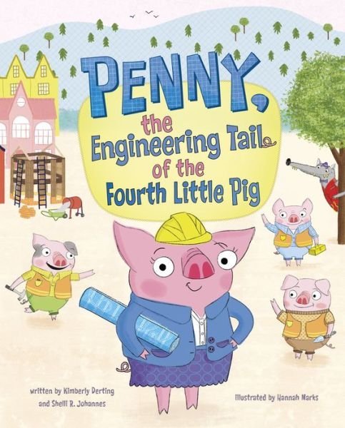 Cover for Kimberly Derting · Penny, the Engineering Tail of the Fourth Little Pig (Buch) (2024)