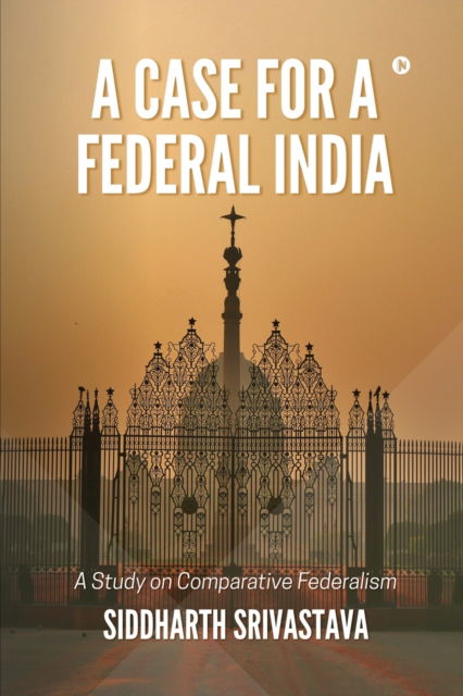 Cover for Siddharth Srivastava · A Case for a Federal India (Paperback Book) (2021)