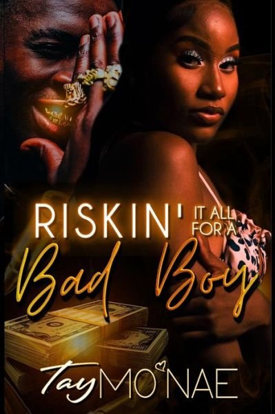 Cover for Tay MoNae · Riskin It All For A Bad Boy (Paperback Bog) (2019)