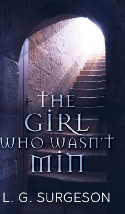 Cover for Lg Surgeson · The Girl Who Wasn't Min - A Black River Chronicles Novel (Hardcover bog) (2021)