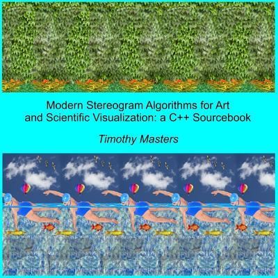 Modern Stereogram Algorithms for Art and Scientific Visualization - Timothy Masters - Books - Createspace Independent Publishing Platf - 9781719097406 - August 8, 2018