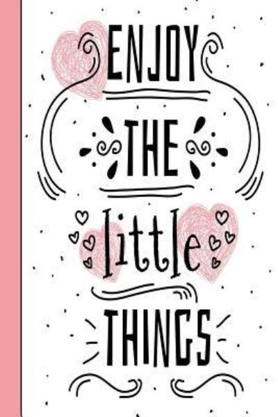 Cover for Cute Notebook Factory · Enjoy the Little Things (Paperback Book) (2018)