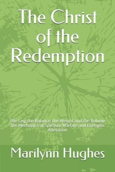 The Christ of the Redemption - Marilynn Hughes - Boeken - Independently Published - 9781726844406 - 24 maart 2019
