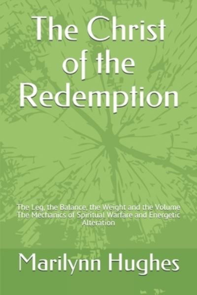 The Christ of the Redemption - Marilynn Hughes - Livres - Independently Published - 9781726844406 - 24 mars 2019