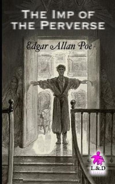 The Imp of the Perverse - Edgar a Poe - Books - Independently Published - 9781729294406 - October 26, 2018