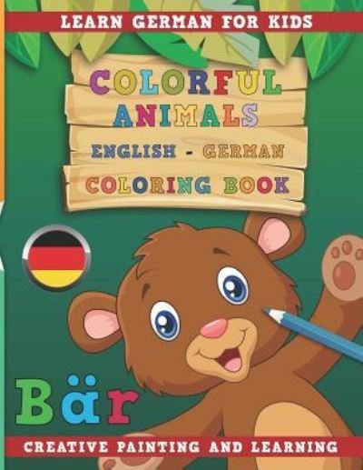 Cover for Nerdmediaen · Colorful Animals English - German Coloring Book. Learn German for Kids. Creative painting and learning. (Taschenbuch) (2018)