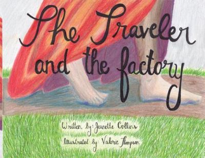 Cover for Jeanette Collins · The Traveler and The Factory (Paperback Book) (2018)