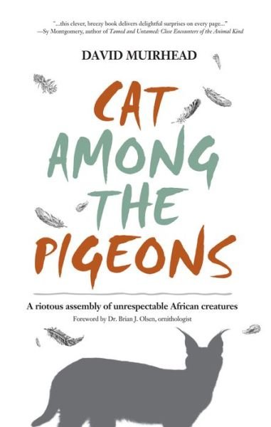 Cover for David Muirhead · Cat Among the Pigeons: A Riotous Assembly of Unrespectable African Creatures (Taschenbuch) (2020)