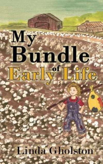 Cover for Linda Gholston · My Bundle of Early Life (Hardcover Book) (2019)