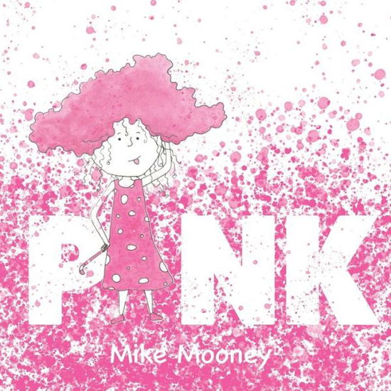 Pink - Mike Mooney - Books - Balanced Life Publishing - 9781733972406 - June 21, 2019