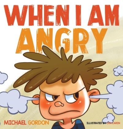 Cover for Gordon Michael · When I Am Angry (Hardcover Book) (2019)