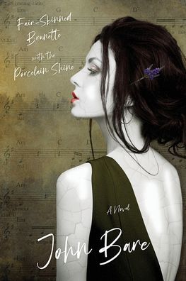 Cover for John B. Bare · Fair-Skinned Brunette with the Porcelain Shine (Book) (2021)