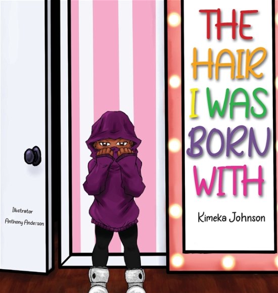 Cover for Kimeka Johnson · The Hair I Was Born With (Hardcover bog) (2021)