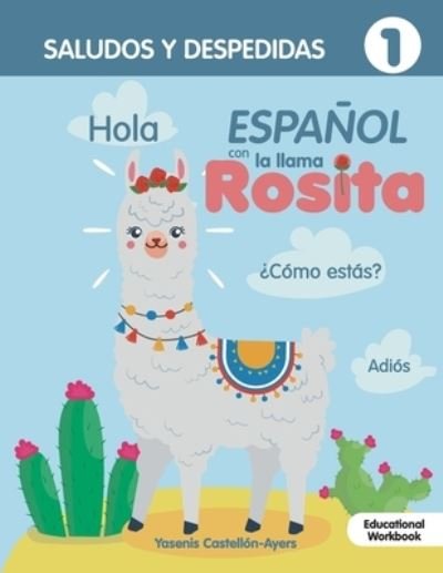 Cover for Yasenis Castellon Ayers · Espanol con la llama Rosita Saludos Y Despedidas (Pocketbok) (2021)