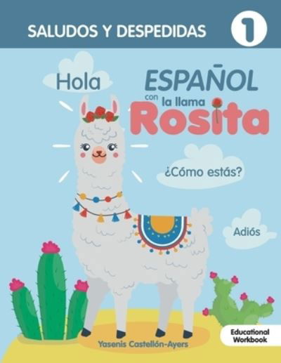 Cover for Yasenis Castellon Ayers · Espanol con la llama Rosita Saludos Y Despedidas (Pocketbok) (2021)