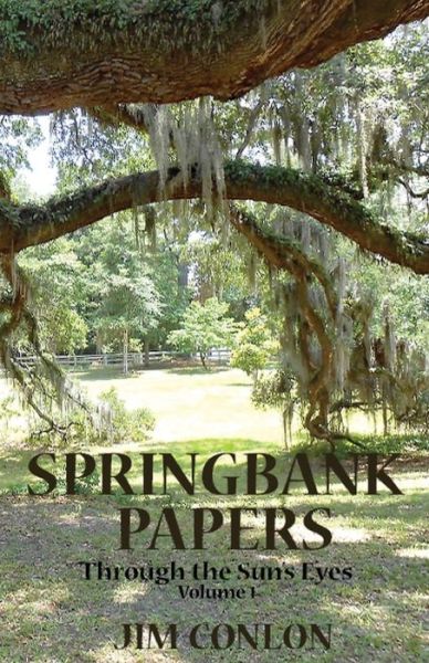 Cover for Jim Conlon · Springbank Papers: Through the Sun's Eyes - Volume I (Paperback Book) (2021)