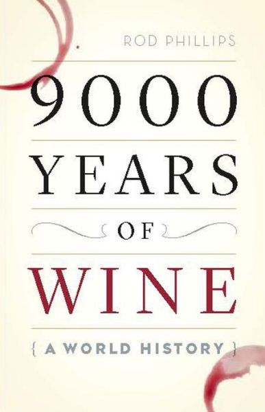 Cover for Rod Phillips · 9000 Years of Wine: A Short History (Paperback Book) (2017)