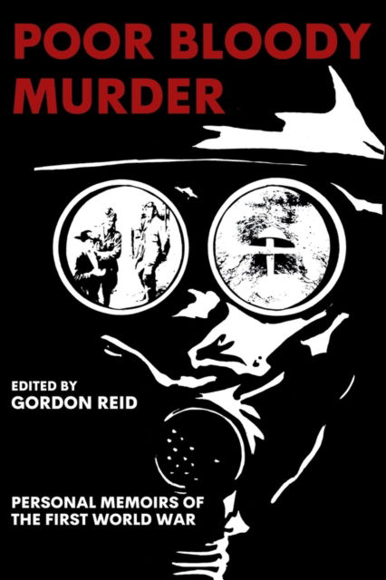 Cover for Poor Bloody Murder: Personal Memoirs of The First World War (Paperback Book) (2024)