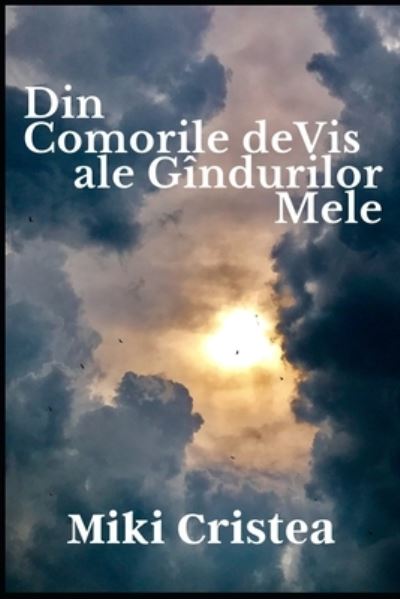 Cover for Miki Cristea · Din Comorile de Vis ale Gindurilor Mele (Paperback Book) (2020)