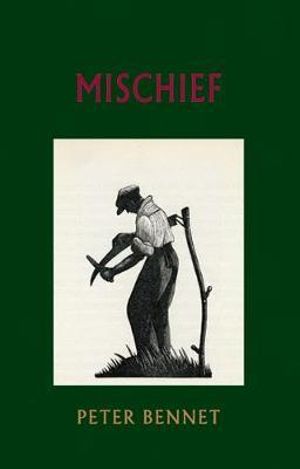 Mischief - Peter Bennet - Livros - Bloodaxe Books Ltd - 9781780374406 - 15 de novembro de 2018