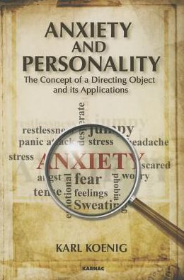 Cover for Karl Koenig · Anxiety and Personality: The Concept of a Directing Object and its Applications (Paperback Book) (2015)