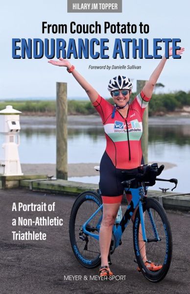 Cover for Hilary JM Topper · From Couch Potato to Endurance Athlete: A Portrait of a Non-Athletic Triathlete (Paperback Book) (2023)