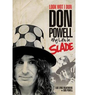 Cover for Don Powell · Look Wot I Dun: Don Powell: My Life in Slade (Hardcover bog) (2013)