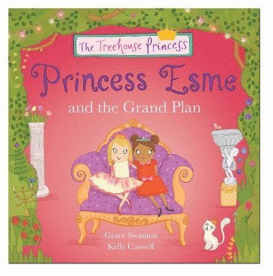 Cover for Grace Swanton · Princess Esme and the Grand Plan - The Treehouse Princess (Paperback Book) (2015)