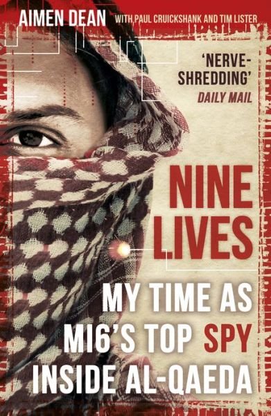 Cover for Aimen Dean · Nine Lives: My Time As MI6's Top Spy Inside al-Qaeda (Taschenbuch) (2019)