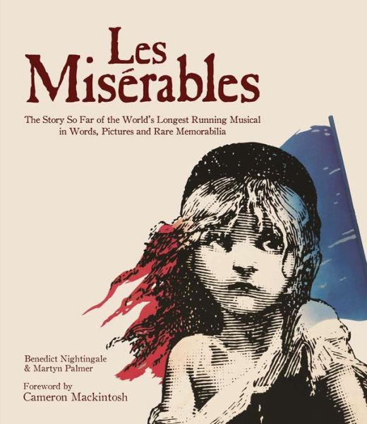 Cover for Benedict Nightingale · Les Miserables: The Story So Far of the World's Longest Running Musical (Hardcover Book) (2018)