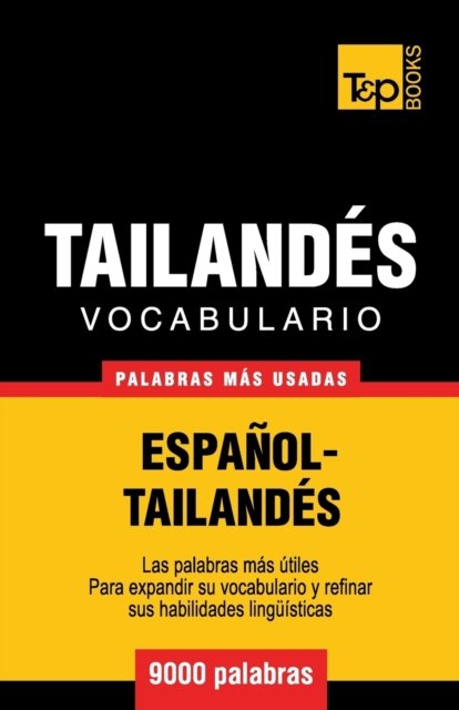 Cover for Andrey Taranov · Vocabulario Espanol-Tailandes - 9000 palabras mas usadas - Spanish Collection (Paperback Bog) (2018)