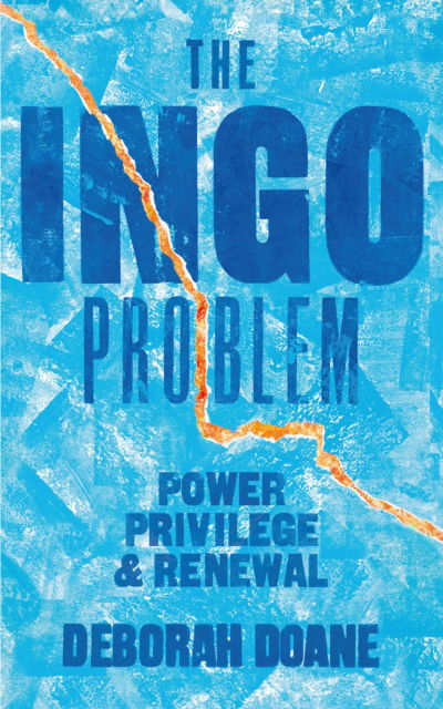 Cover for Deborah Doane · The INGO Problem: Power, privilege, and renewal (Paperback Book) (2024)