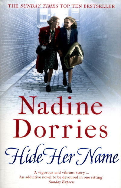 Hide Her Name - The Four Streets - Nadine Dorries - Books - Bloomsbury Publishing PLC - 9781788547406 - June 1, 2018