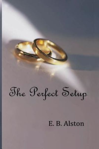 Cover for E B Alston · The Perfect Setup (Paperback Book) (2018)