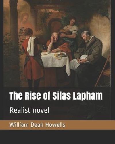 Cover for William Dean Howells · The Rise of Silas Lapham (Pocketbok) (2019)